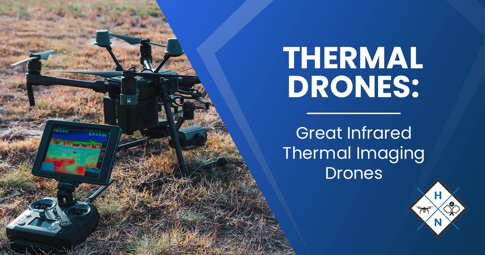 Thermal Drones: Great Infrared Thermal Imaging Drones