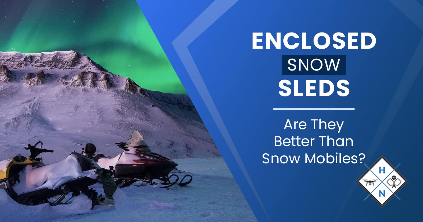 Enclosed Snow Sleds – Are They Better Than Snow Mobiles?