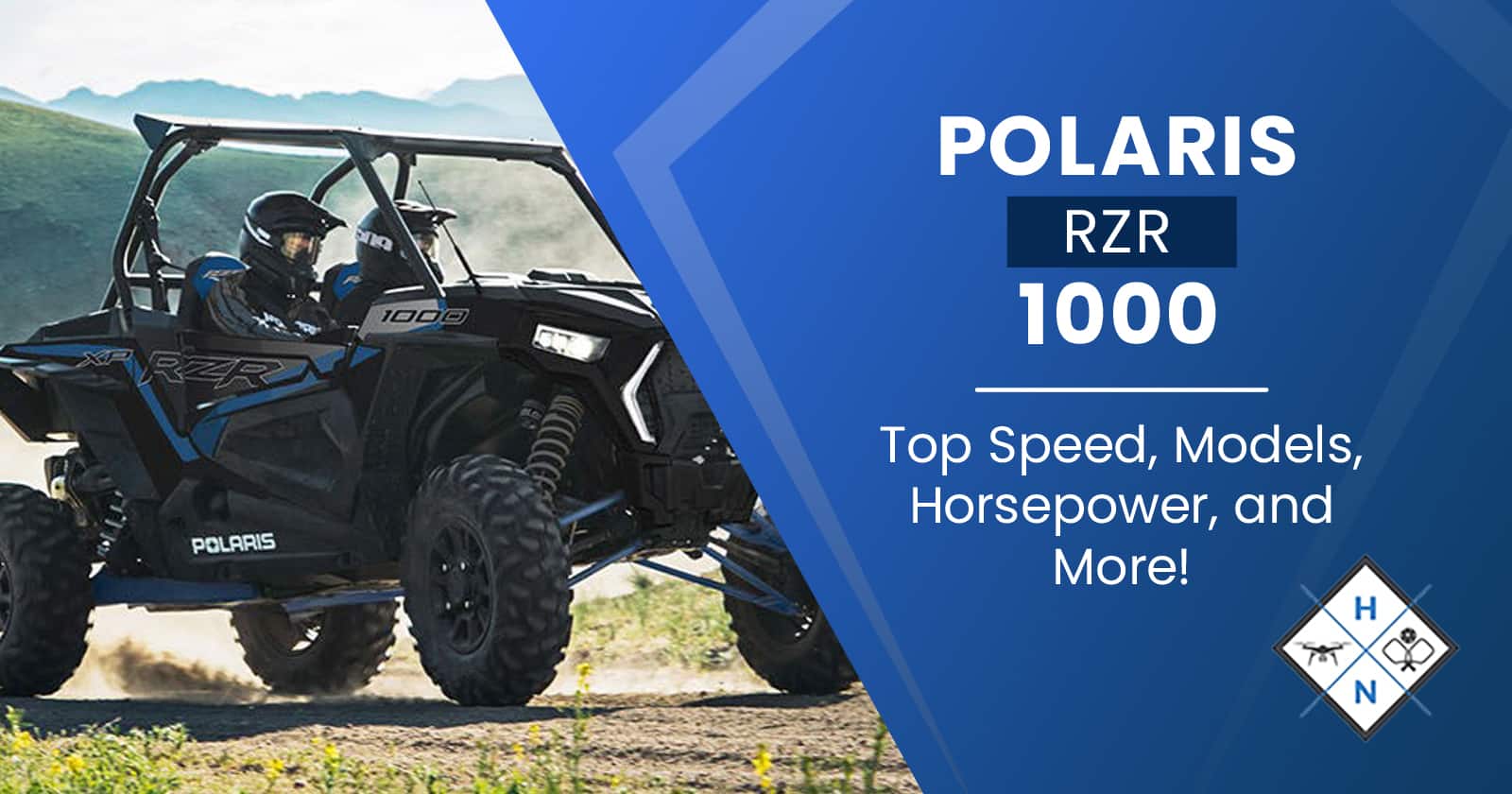 Polaris Rzr 1000: Top Speed, Models, Horsepower, and More!