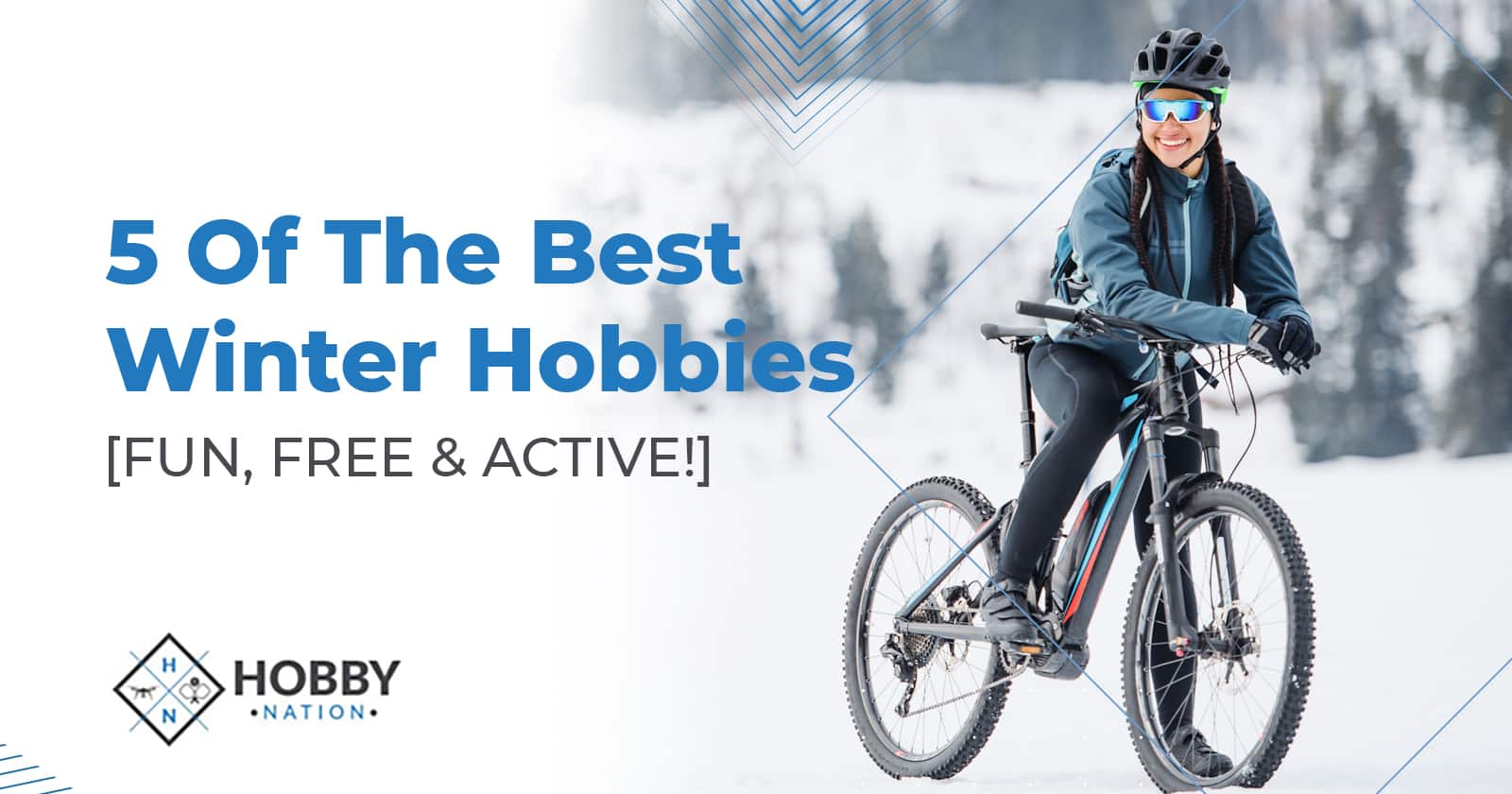 5 Of The Best Winter Hobbies [FUN, FREE & ACTIVE!]