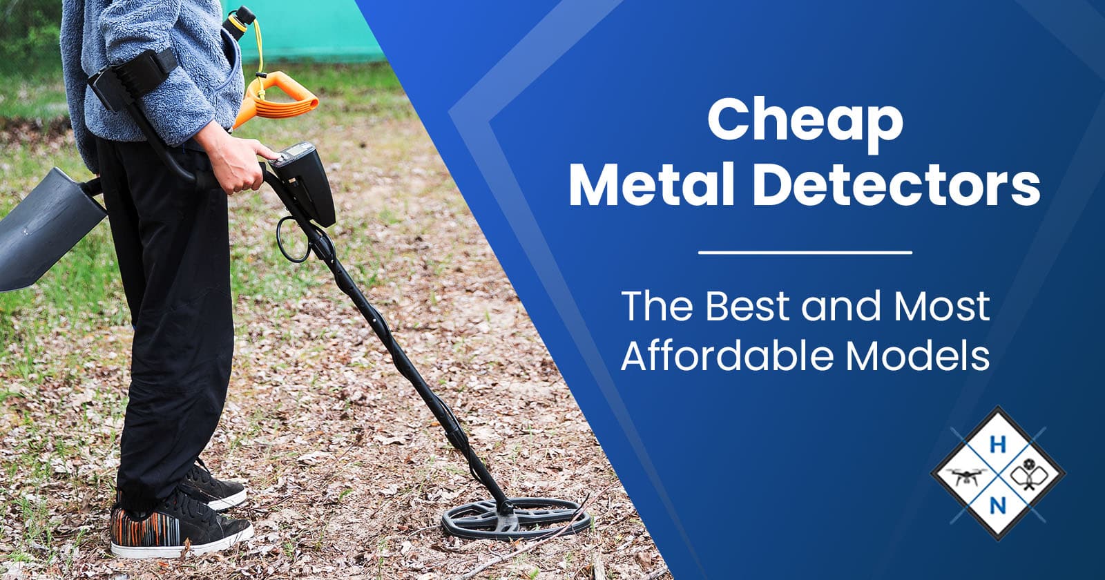 Cheap Metal Detectors – The Best and Most Affordable Models
