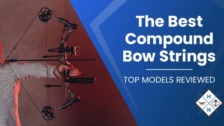 The Best Compound Bow Strings [TOP MODELS REVIEWED]