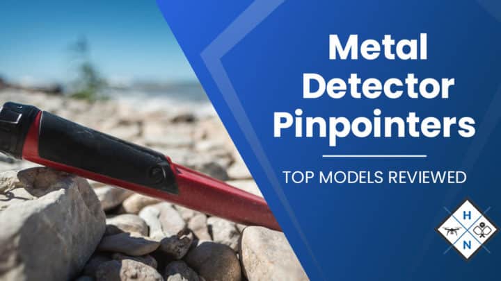 Metal Detector Pinpointers [TOP MODELS REVIEWED]