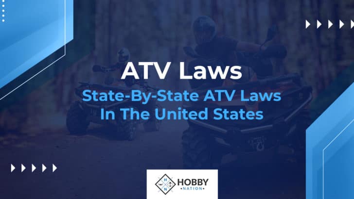 ATV Laws: State-By-State ATV Laws In The United States