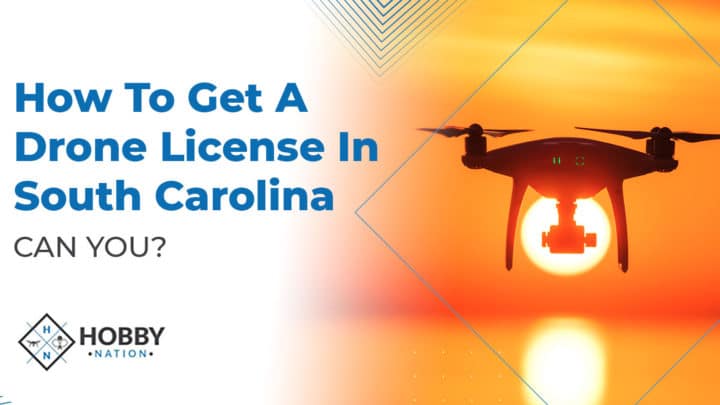 How To Get A Drone License In South Carolina [CAN YOU?]