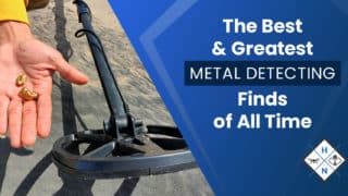 The Best &#038; Greatest Metal Detecting Finds of All Time