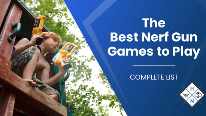 The Best Nerf Gun Games to Play [COMPLETE LIST]