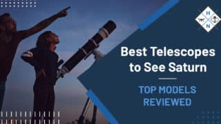 Best Telescopes to See Saturn [TOP MODELS REVIEWED]