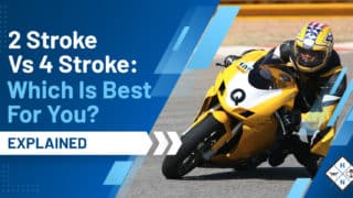 2 Stroke Vs. 4 Stroke: Which Is Best For You? [Explained]