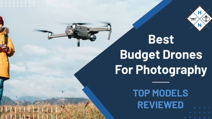 Best Budget Drones for Photography [Top Models Reviewed]
