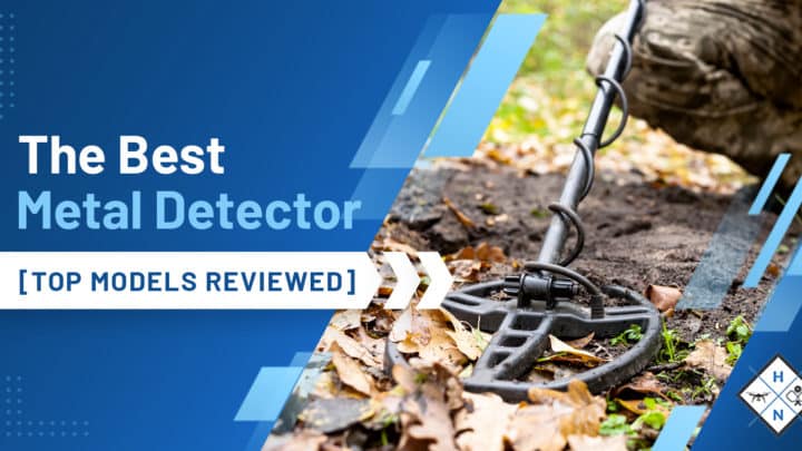 The Best Metal Detector [TOP MODELS REVIEWED]