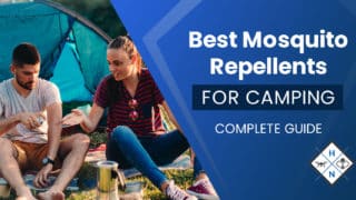 Best Mosquito Repellents For Camping [COMPLETE GUIDE]