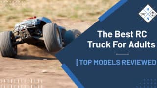 The Best RC Truck For Adults [TOP MODELS REVIEWED]