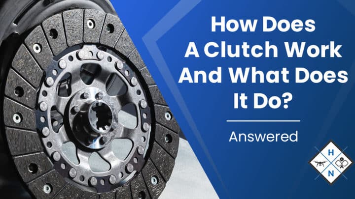 How Does A Clutch Work And What Does It Do? [Answered]
