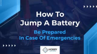 How To Jump A Battery [Be Prepared In Case Of Emergencies]