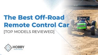 The Best Off-Road Remote Control Car [TOP MODELS REVIEWED]
