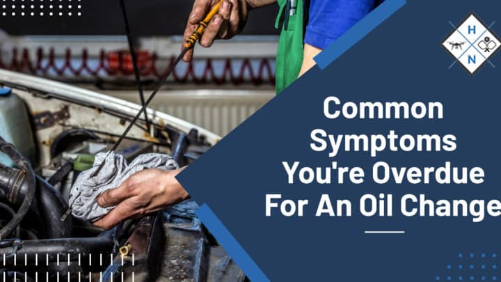 11 Common Symptoms You're Overdue For An Oil Change