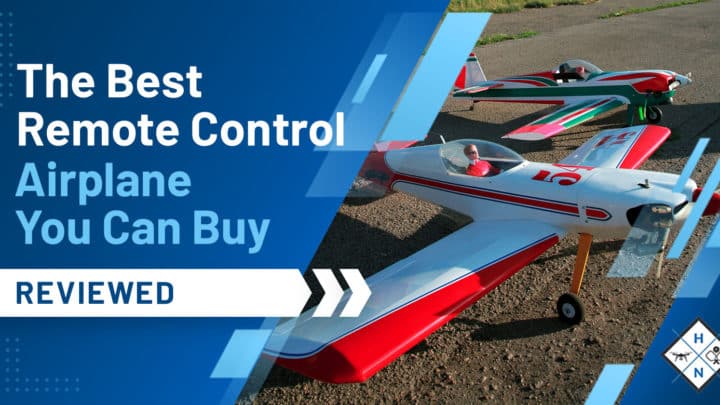 The Best Remote Control Airplane You Can Buy [Reviewed]