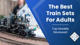 The Best Train Sets For Adults [Top Models Reviewed]