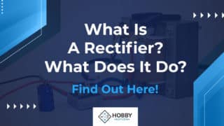 What Is A Rectifier? What Does It Do? [Find Out Here!]