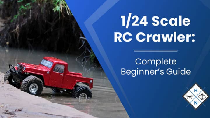1/24 Scale RC Crawler: [Complete Beginner's Guide]