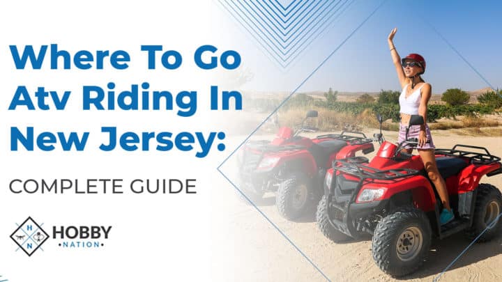 Where To Go ATV Riding In New Jersey: [COMPLETE GUIDE]