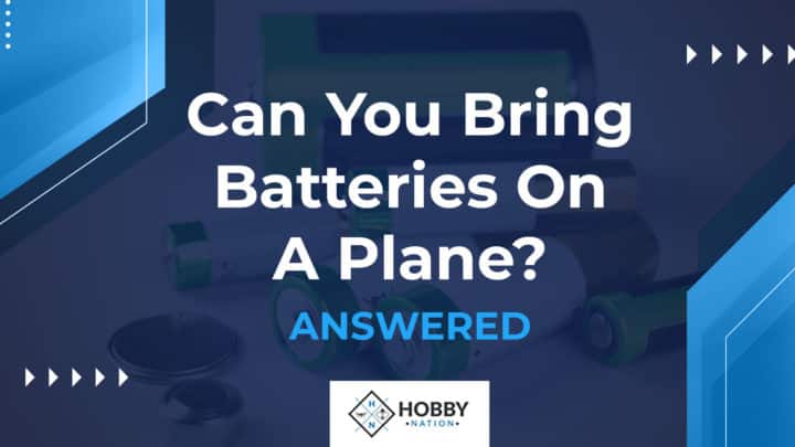 Can You Bring Batteries On A Plane? [ANSWERED]