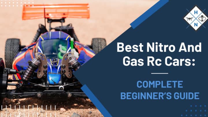 Best Nitro And Gas RC Cars: [COMPLETE BEGINNER'S GUIDE]