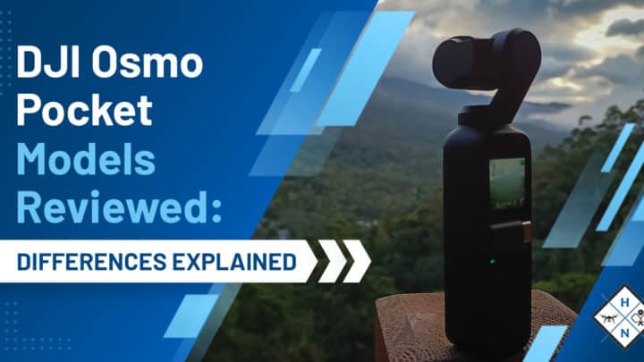 DJI Osmo Pocket Models Reviewed: [DIFFERENCES EXPLAINED]