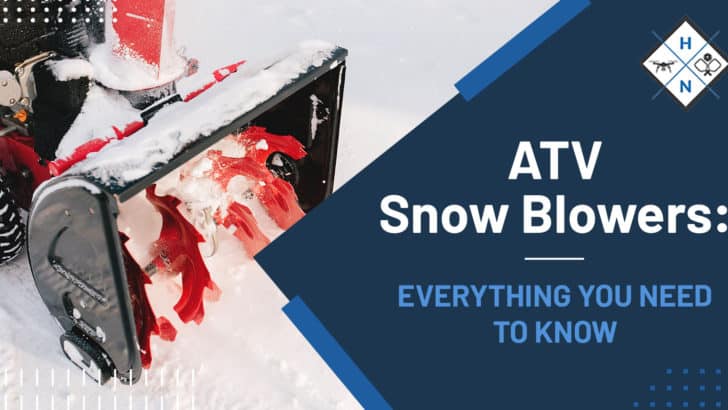 ATV Snow Blowers: [EVERYTHING YOU NEED TO KNOW]