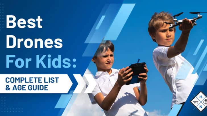 Best Drones For Kids: [COMPLETE LIST &amp; AGE GUIDE]