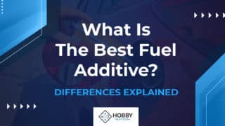 What Is The Best Fuel Additive? [DIFFERENCES EXPLAINED]