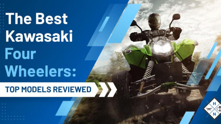 The Best Kawasaki Four Wheelers: [TOP MODELS REVIEWED]