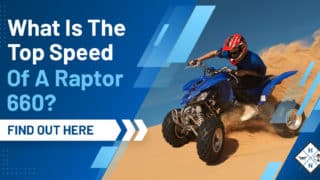 What Is The Top Speed Of A Raptor 660? [Find Out Here]