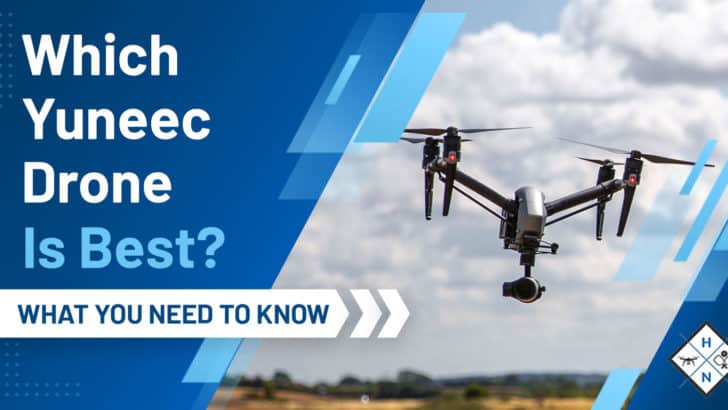 Which Yuneec Drone Is Best? [WHAT YOU NEED TO KNOW]
