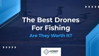 The Best Drones For Fishing [Are They Worth It?]