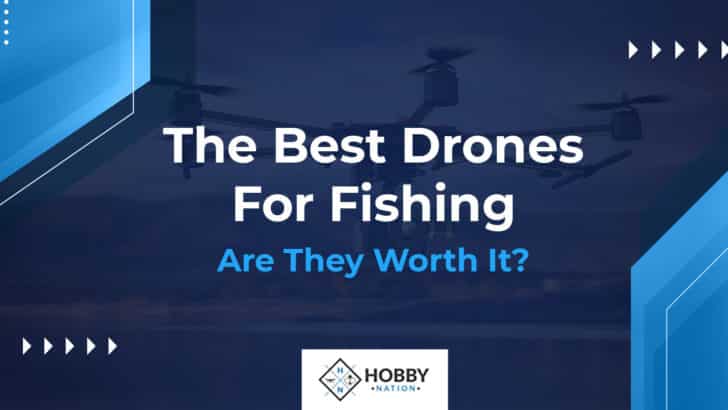 The Best Drones For Fishing [Are They Worth It?]
